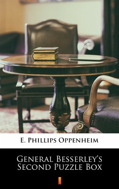 General Besserley’s Second Puzzle Box (eBook, ePUB) - Oppenheim, E. Phillips