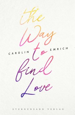 The way to find love: Mareike & Basti (eBook, ePUB) - Emrich, Carolin