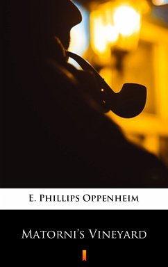Matorni’s Vineyard (eBook, ePUB) - Oppenheim, E. Phillips