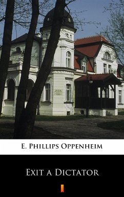 Exit a Dictator (eBook, ePUB) - Oppenheim, E. Phillips