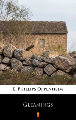 Gleanings (eBook, ePUB) - Oppenheim, E. Phillips