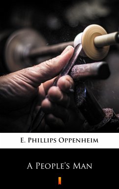 A People’s Man (eBook, ePUB) - Oppenheim, E. Phillips