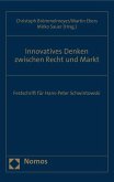 Innovatives Denken zwischen Recht und Markt (eBook, PDF)