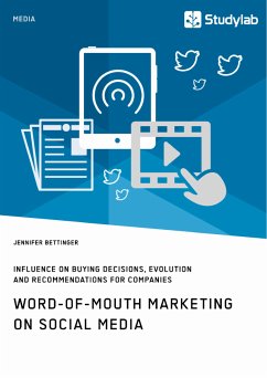 Word-of-Mouth Marketing on Social Media. Influence on Buying Decisions, Evolution and Recommendations for Companies (eBook, ePUB) - Bettinger, Jennifer