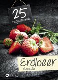 25 begeisternde Erdbeerrezepte (eBook, ePUB)