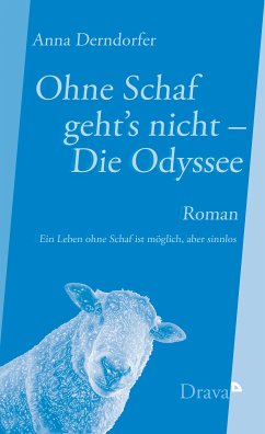 Ohne Schaf geht's nicht – Die Odyssee (eBook, ePUB) - Derndorfer, Anna