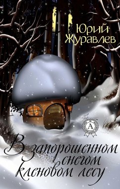 In a snow-clad maple forest (eBook, ePUB) - Zhuravlov, Yuriy
