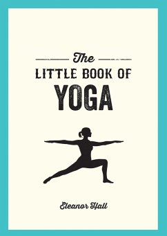 The Little Book of Yoga (eBook, ePUB) - Hall, Eleanor