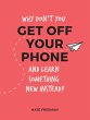 Why Don't You Get Off Your Phone and... - Bild 1