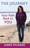 The Journey: Your Path Back To You! (eBook, ePUB)