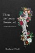 Then the bones blossomed (eBook, ePUB) - Bild 1