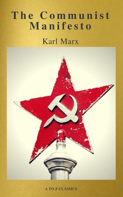 The Communist Manifesto (Active TOC, Free Audiobook) (A to Z Classics) (eBook, ePUB) - Marx, Karl; Classics, A To Z
