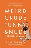Weird, Crude, Funny, and Nude: The Bible Exposed (eBook, ePUB)