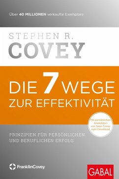 Die 7 Wege zur Effektivität (eBook, PDF) - Covey, Stephen R.