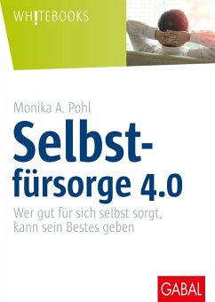 Selbstfürsorge 4.0 (eBook, PDF) - Pohl, Monika A.