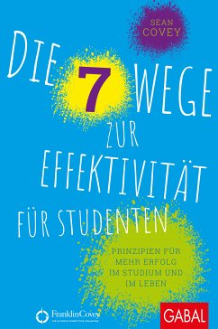 Die 7 Wege zur Effektivität für Studenten (eBook, PDF) - Covey, Sean