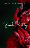 Good Kitty (For the Boys, #3) (eBook, ePUB) Good Kitty (For the Boys, #3) (eBook, ePUB)