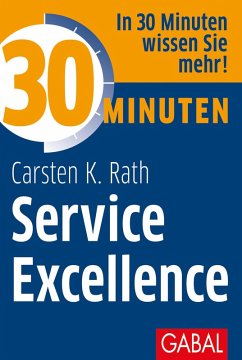 30 Minuten Service Excellence (eBook, PDF) - Rath, Carsten K.