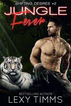 Jungle Fever (Shifting Desires Series, #2) (eBook, ePUB) - Timms, Lexy