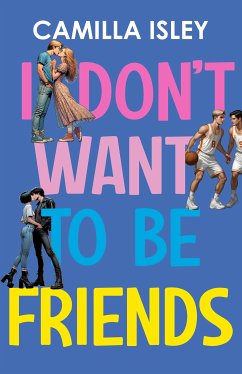 I Don't Want To Be Friends (eBook, ePUB) - Isley, Camilla