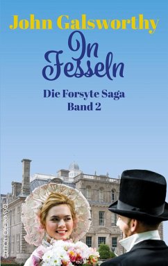 In Fesseln / Die Forsyte Saga Bd.2 (eBook, ePUB) - Galsworthy, John