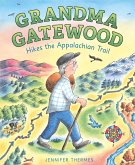 Grandma Gatewood Hikes the Appalachian Trail (eBook, ePUB) Grandma Gatewood Hikes the Appalachian Trail (eBook, ePUB)