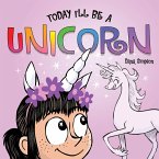 Today I'll Be a Unicorn (eBook, ePUB)