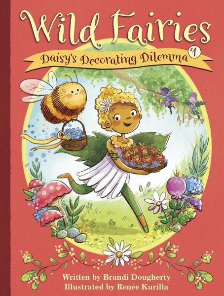 Wild Fairies #1: Daisy's Decorating Dilemma (eBook, ePUB) Wild Fairies #1: Daisy's Decorating Dilemma (eBook, ePUB)