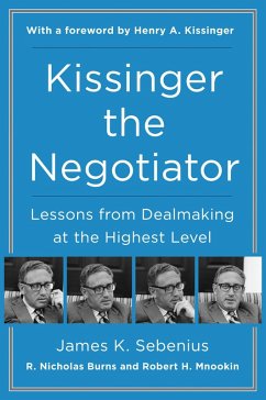 Kissinger the Negotiator (eBook, ePUB) - Sebenius, James K.; Burns, R. Nicholas; Mnookin, Robert H.