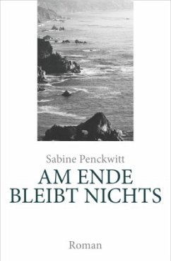 AM ENDE BLEIBT NICHTS - Penckwitt, Sabine