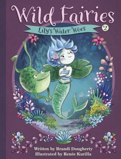 Wild Fairies #2: Lily's Water Woes (eBook, ePUB) - Dougherty, Brandi
