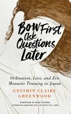 Bow First, Ask Questions Later (eBook, ePUB)