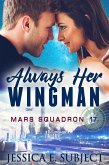 Always Her Wingman (Mars Squadron 17, #1) (eBook, ePUB)