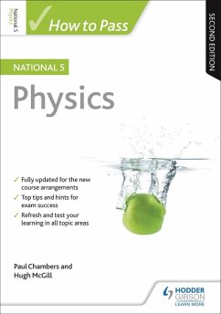 How to Pass National 5 Physics, Second Edition (eBook, ePUB) - Chambers, Paul; McGill, Hugh