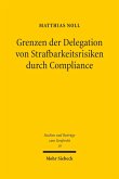 Grenzen der Delegation von Strafbarkeitsrisiken durch Compliance (eBook, PDF)