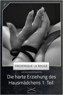 Die harte Erziehung des Hausmädchens 1. Teil (eBook, ePUB) - La Rouge, Frederique