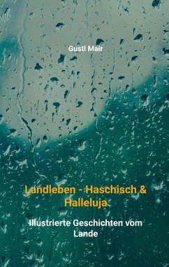 Landleben - Haschisch & Halleluja - Mair, Gustl