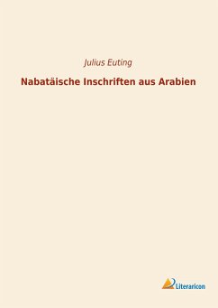 Nabatäische Inschriften aus Arabien - Euting, Julius