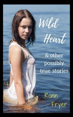 Cover Wild Heart and Other Possibly True Stories (eBook, ePUB)