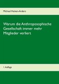 Warum die Anthroposophische Gesellschaft immer mehr Mitglieder verliert Warum die Anthroposophische Gesellschaft immer mehr Mitglieder verliert