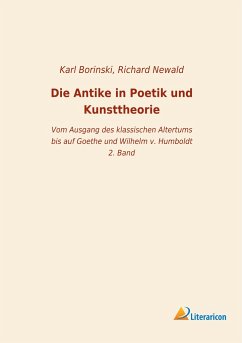 Die Antike in Poetik und Kunsttheorie - Borinski, Karl