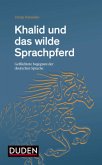 Khalid und das wilde Sprachpferd