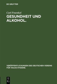 Gesundheit und Alkohol. - Fraenkel, Carl