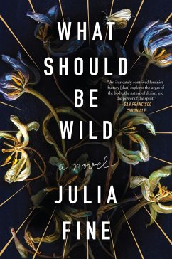 What Should Be Wild (eBook, ePUB) - Fine, Julia