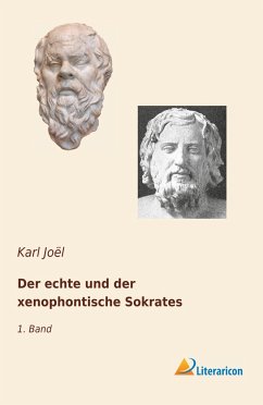 Der echte und der xenophontische Sokrates - Joël, Karl