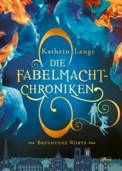 Brennende Worte / Die Fabelmacht-Chroniken Bd.2 - Lange, Kathrin