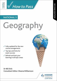 How to Pass National 5 Geography, Second Edition (eBook, ePUB) - Dick, Bill