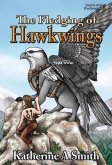 The Fledging of Hawkwings (eBook, ePUB)