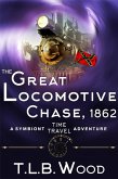 Great Locomotive Chase, 1862 (The Symbiont Time Travel Adventures Series, Book 4) (eBook, ePUB)