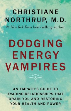 Dodging Energy Vampires (eBook, ePUB) - Northrup, Christiane